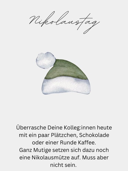 Text: "Nikolaustag: Überrasche deine Kolleg:innen heute mit ein Paar Plätzchen. Ganz Mutige tragen dazu eine Nikolausmütze. Muss aber nicht sein."